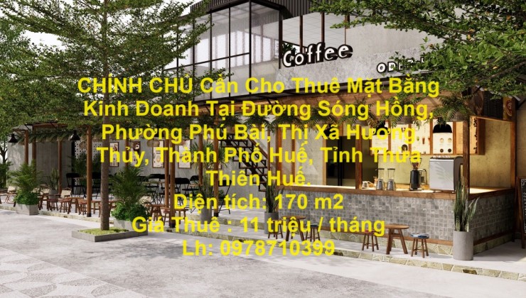 CHÍNH CHỦ Cần Cho Thuê Mặt Bằng Kinh Doanh Tại Phú Bài ,Hương Thủy,TP Huế.